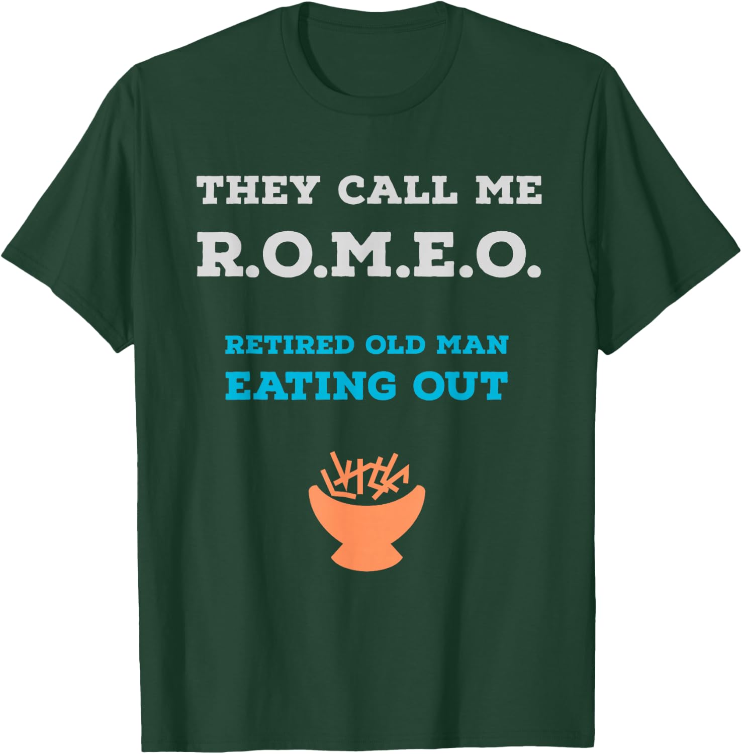 They Call Me ROMEO Retired Old Man Eating Out Fun T-Shirt - T-Shirt | Forest