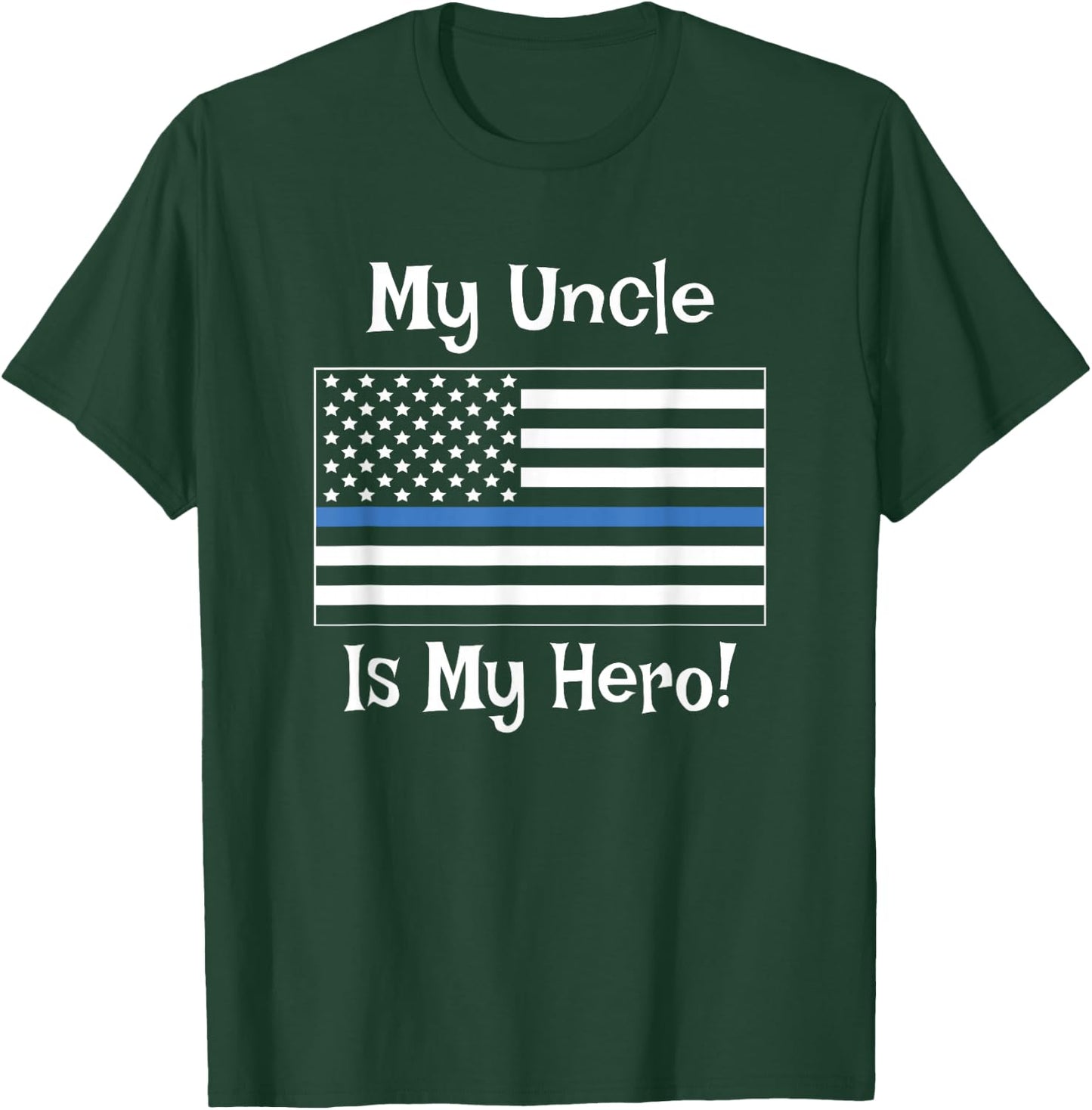 Blue Line Flag Shirt My Uncle Hero Police Officer Family T-Shirt - T-Shirt | Forest