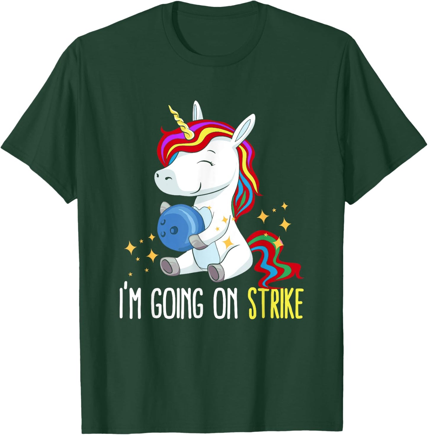 I'm Going On Strike Unicorn Bowling Team Bowler Bowls T-Shirt - T-Shirt | Forest