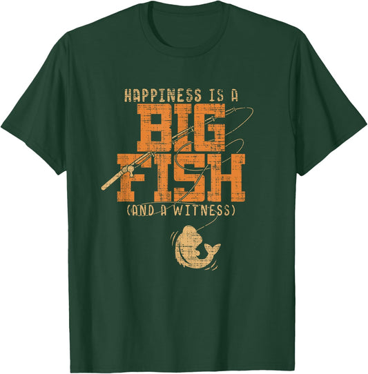 Happiness is A Big Fish and A Witness - Fishing T-Shirt - T-Shirt | Forest