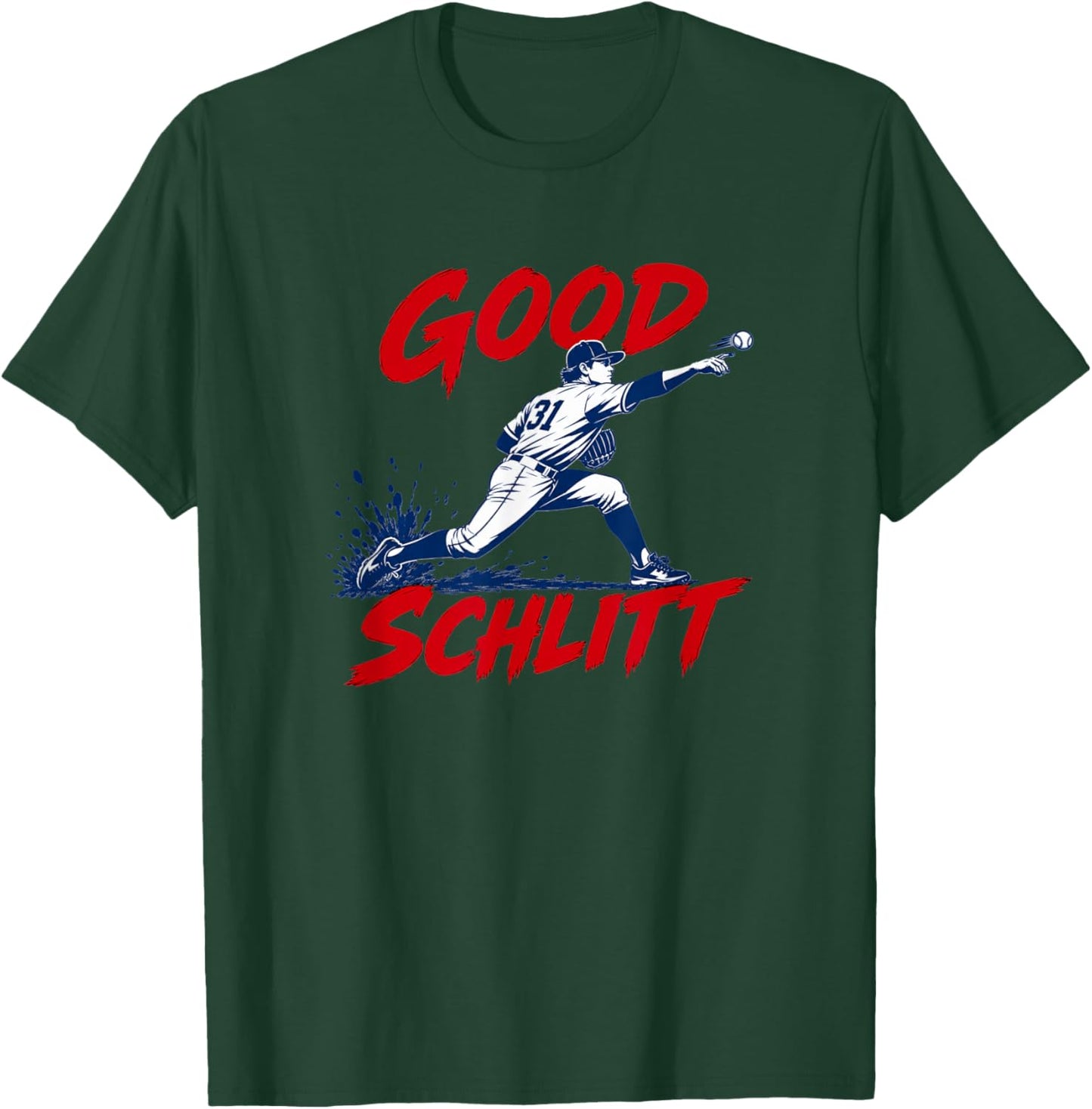 Good Schlitt Rookie Baseball Pitcher 31 Fans Men Women T-Shirt - T-Shirt | Forest