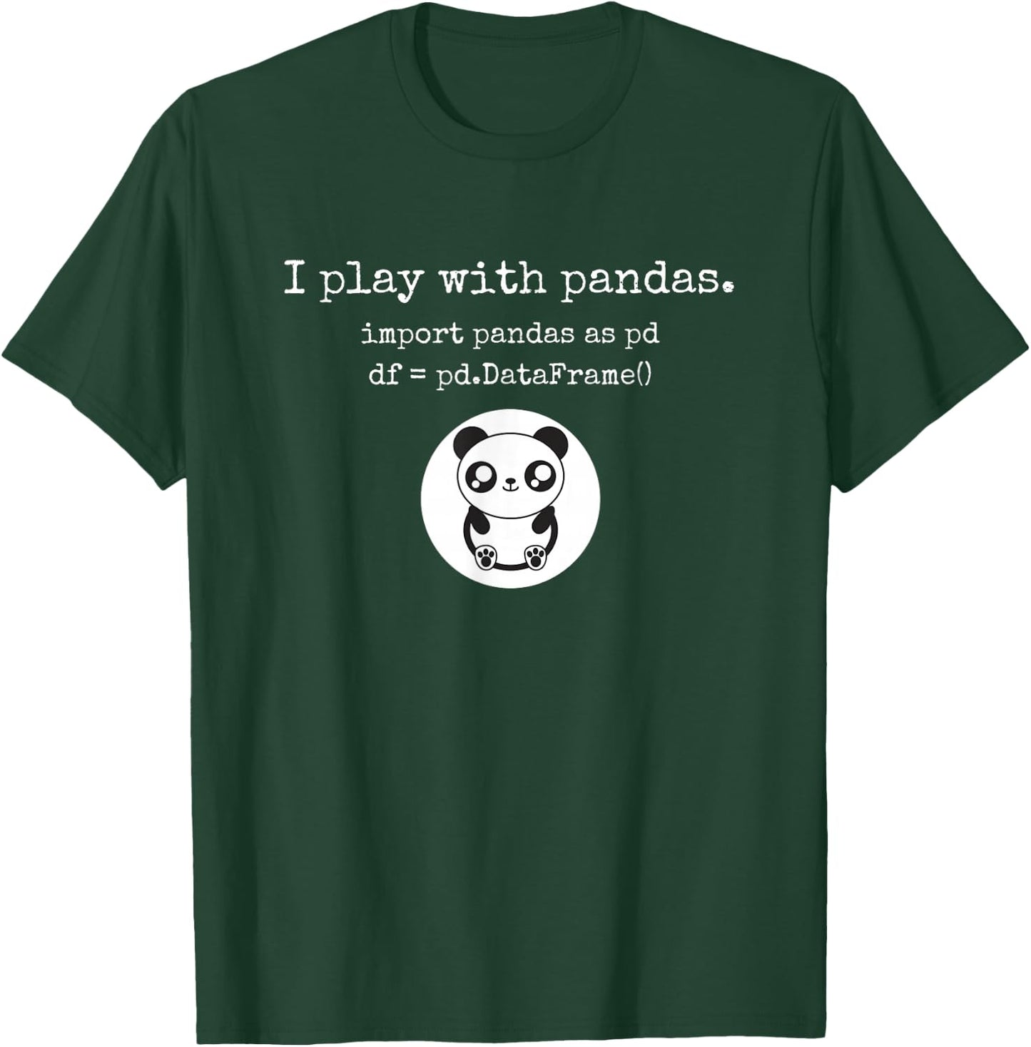 Funny playing with python pandas data science t shirt T-Shirt - T-Shirt | Forest