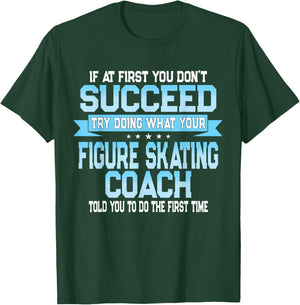 Fun Sport Coach Gift Funny Figure Skating Saying T-Shirt - T-Shirt | Forest