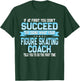 Fun Sport Coach Gift Funny Figure Skating Saying T-Shirt - T-Shirt | Forest