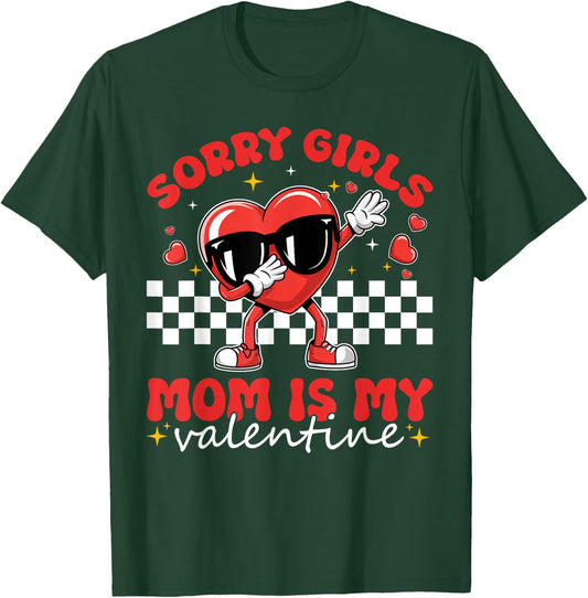 Sorry Girls Mom Is My Valentine Boys Valentines Day Heart T-Shirt - T-Shirt | Forest