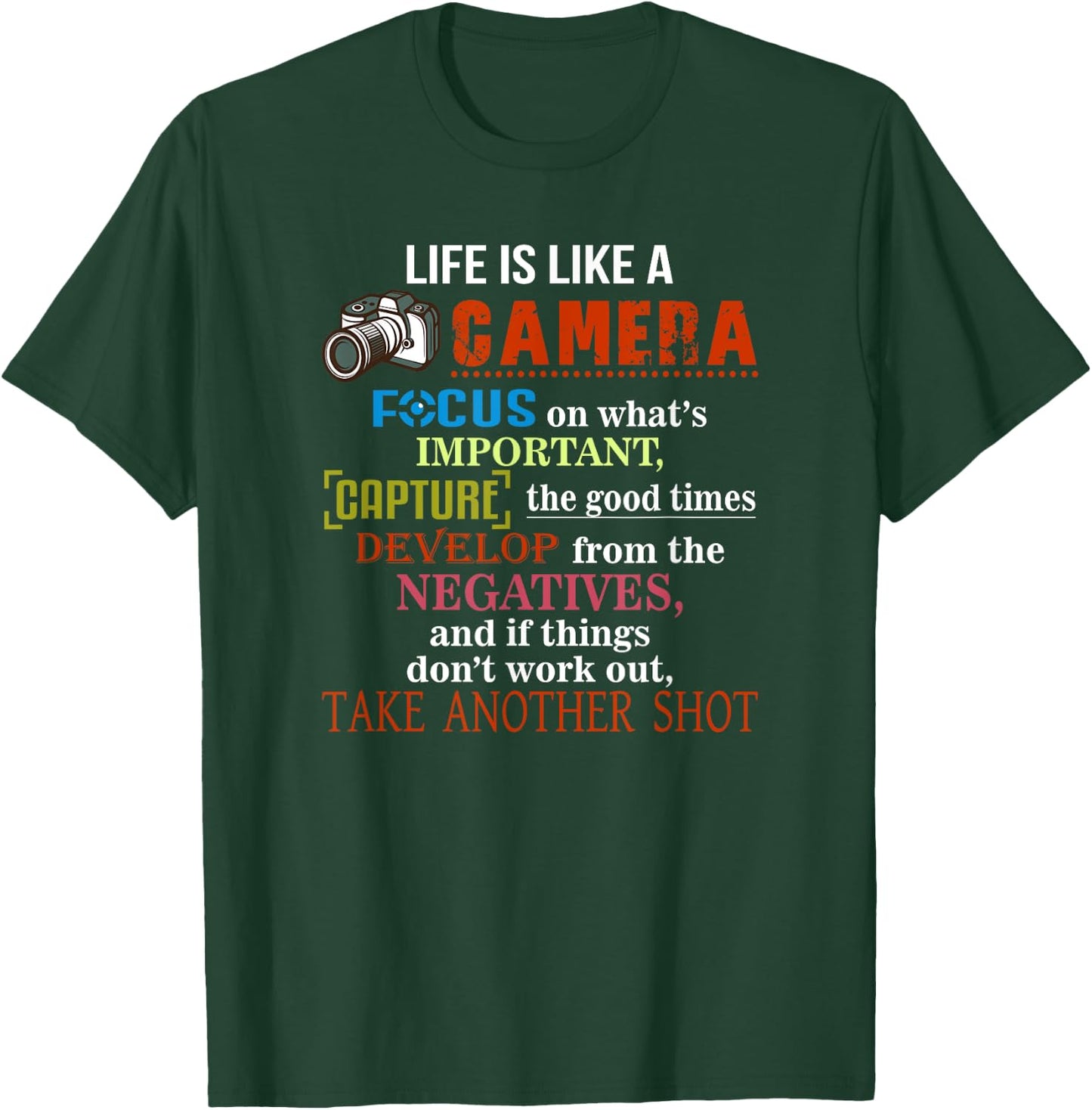 Photography Club Life Is Like A Camera, Take Another Shot Quote T-Shirt - T-Shirt | Forest