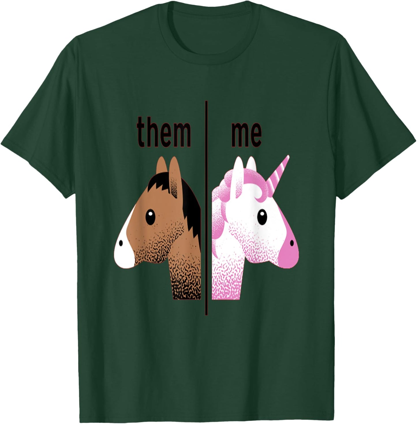 Them, Me unicorn funny T-Shirt - T-Shirt | Forest