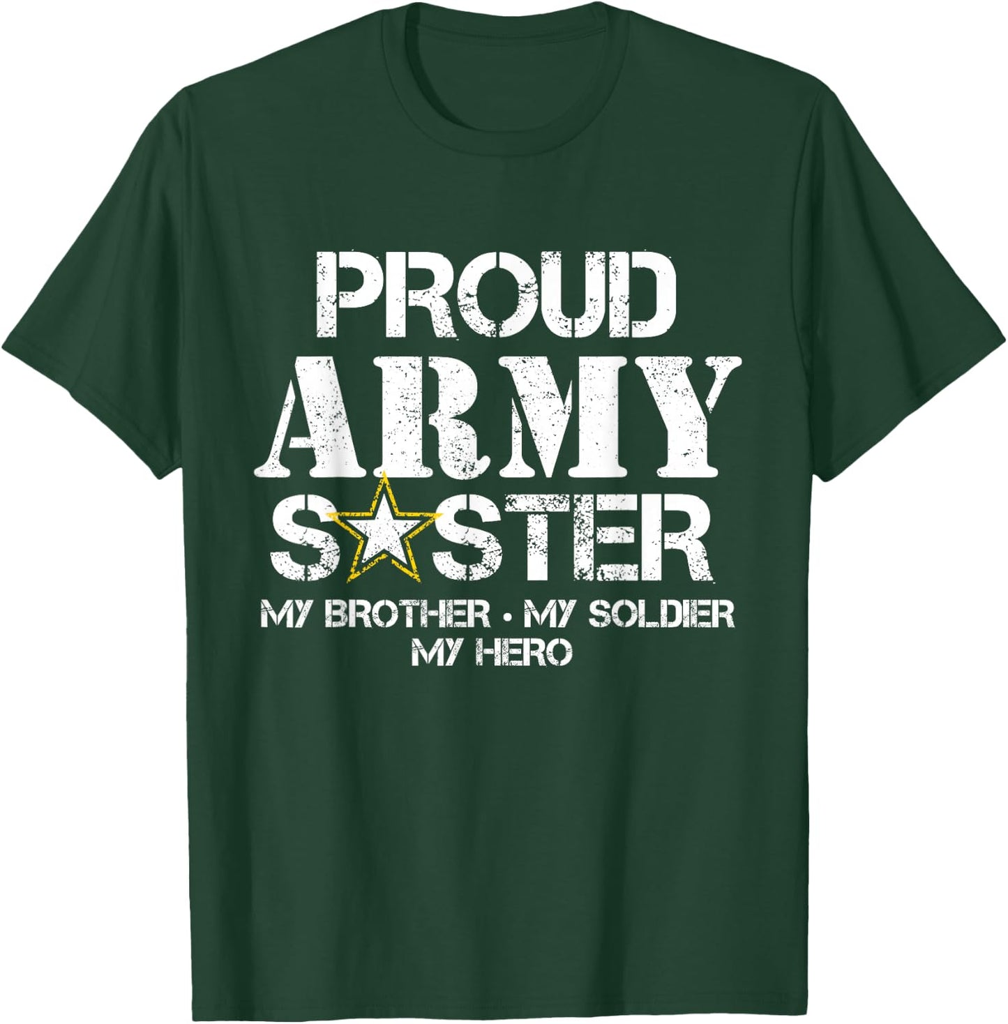 Proud Army Sister T Shirt Military Sister My Soldier My Hero T-Shirt - T-Shirt | Forest