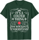 Colter Name Its A Colter Thing You Wouldn't Understand T-Shirt - T-Shirt | Forest