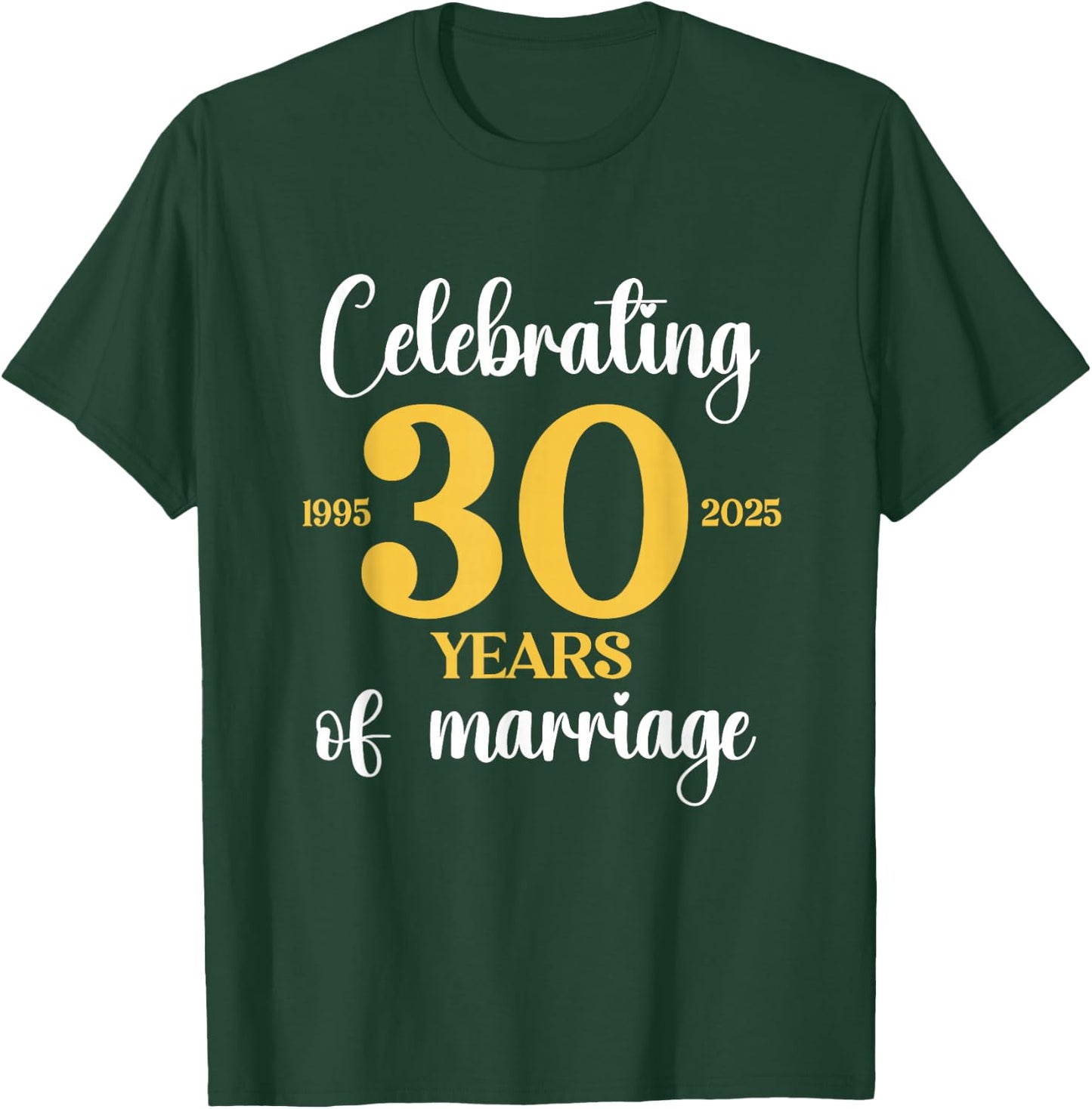 30 Years Of Marriage Est. 1995 2025 30th Wedding Anniversary T-Shirt - T-Shirt | Forest