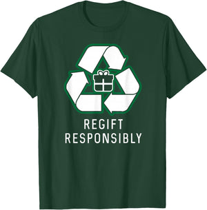 Regift Responsibly regifter re gifter christmas T-Shirt - T-Shirt | Forest