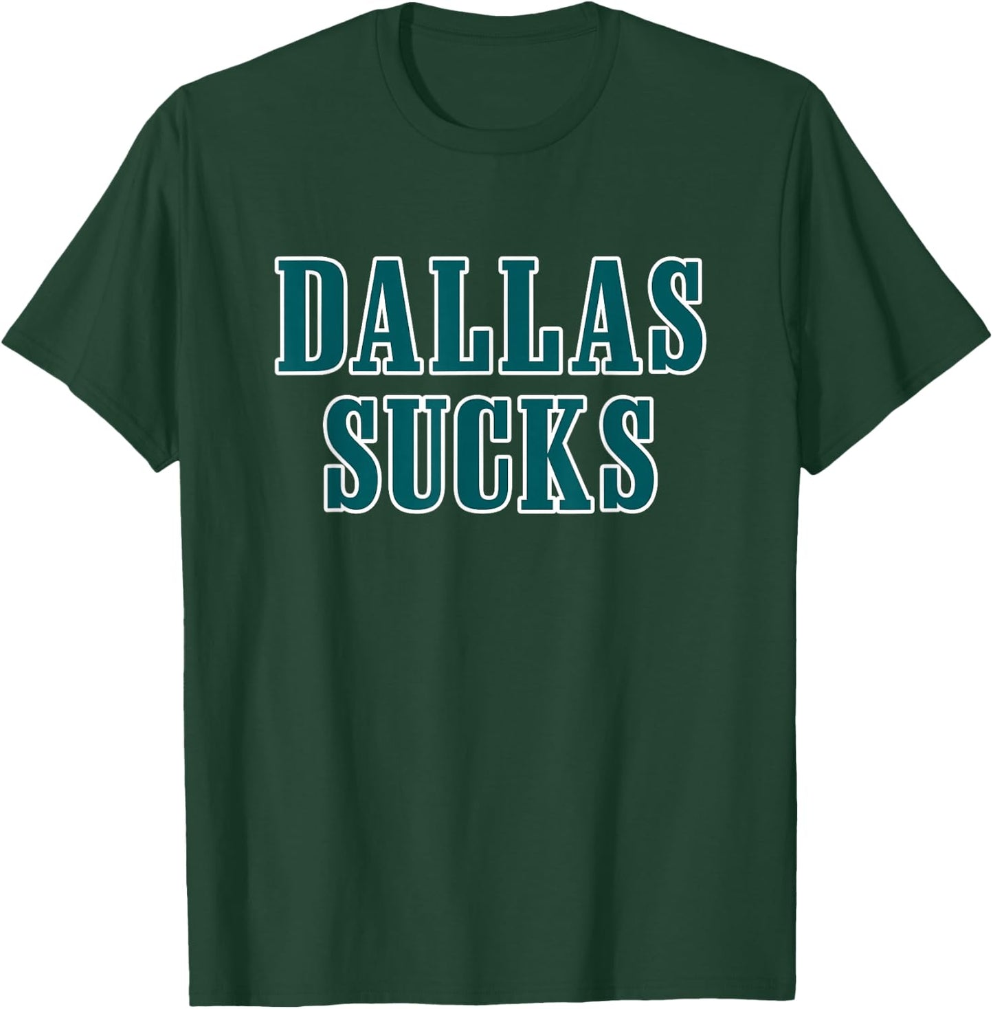 Dallas Sucks T-Shirt - T-Shirt | Forest