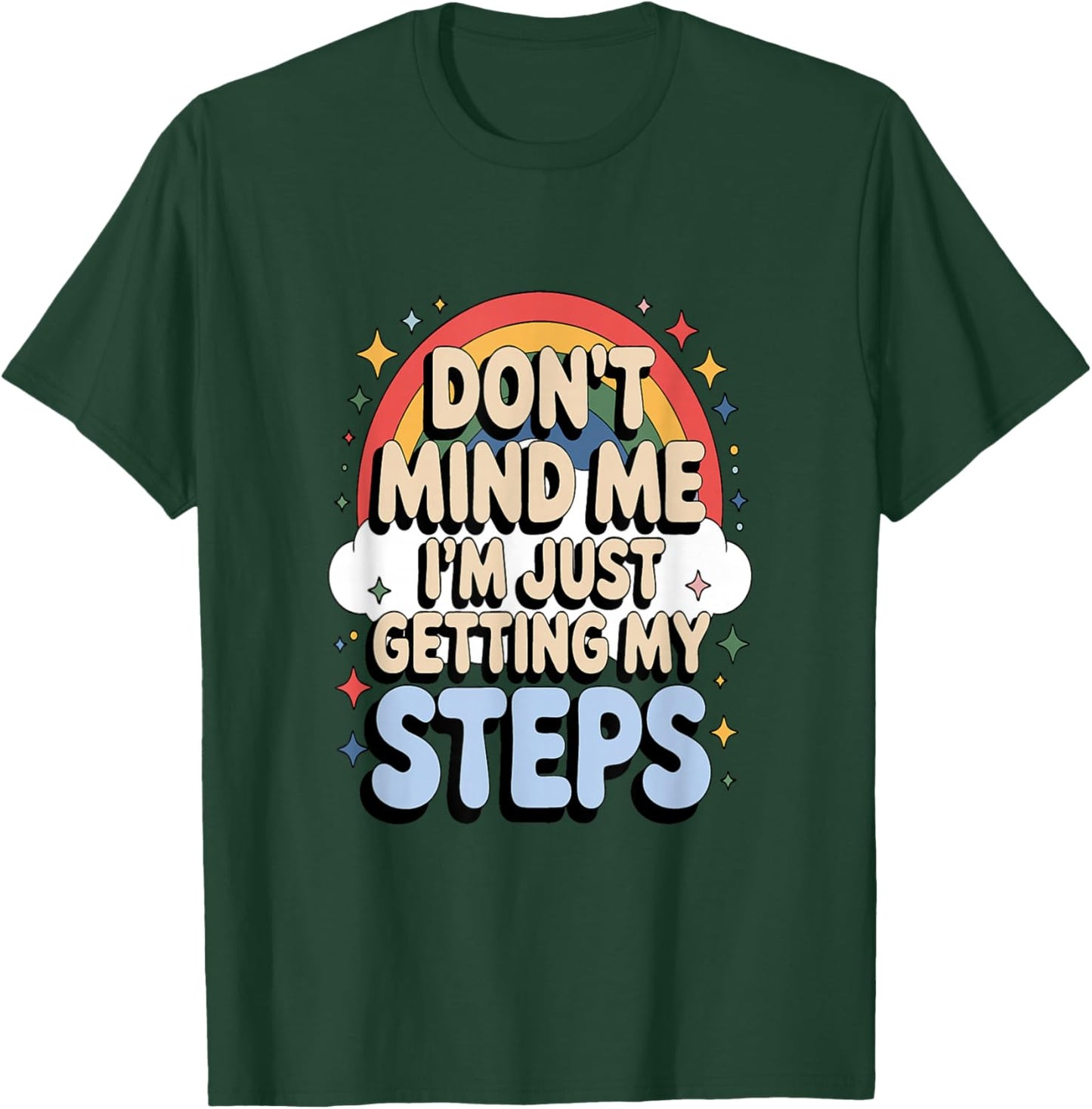 Funny Walking Quote Step Counter Motivation T-Shirt - T-Shirt | Forest