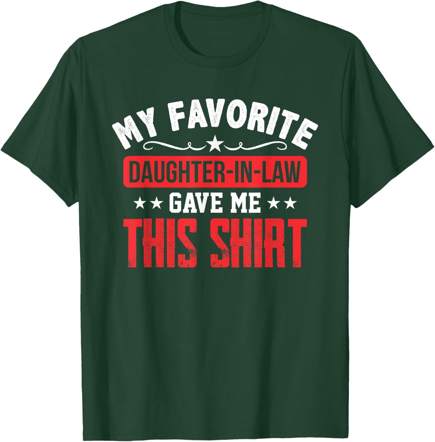 Father in Law Gift from Daughter in Law Funny Favorite Shirt T-Shirt - T-Shirt | Forest