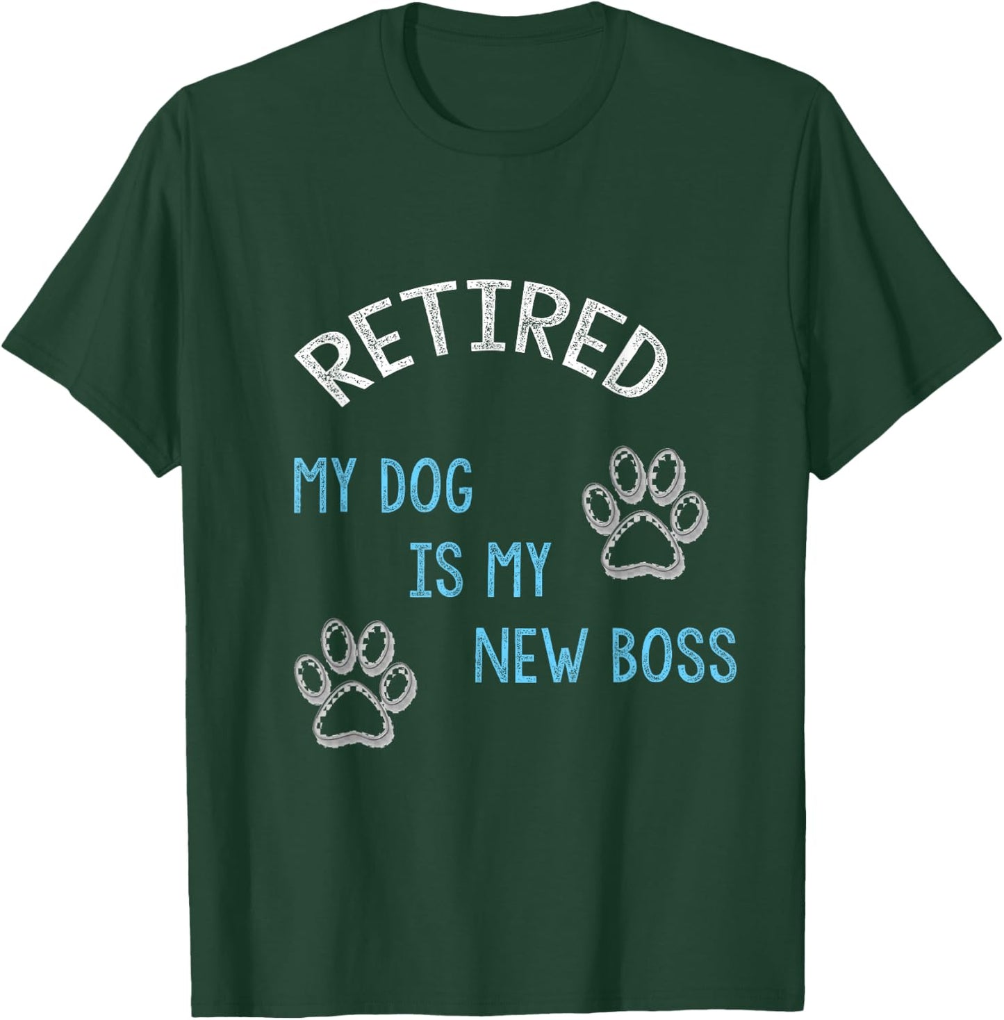 Retired my dog is my new boss T-Shirt - T-Shirt | Forest