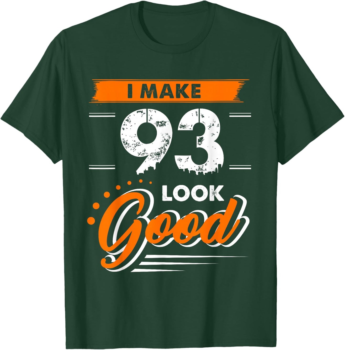 93rd Birthday Gift I Make 93 Years Old Look Good D1 T-Shirt - T-Shirt | Forest