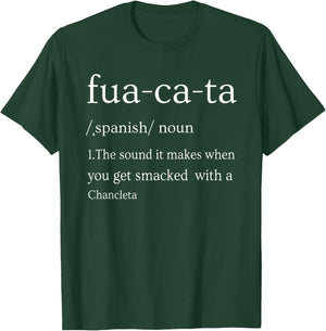 Fuacata,the sounds when get smacked with a chancleta T-Shirt - T-Shirt | Forest