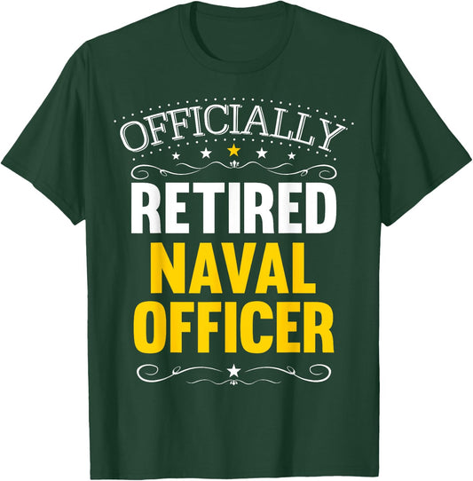 Retirement Gift Naval Officers Retired Naval Officer T-Shirt - T-Shirt | Forest