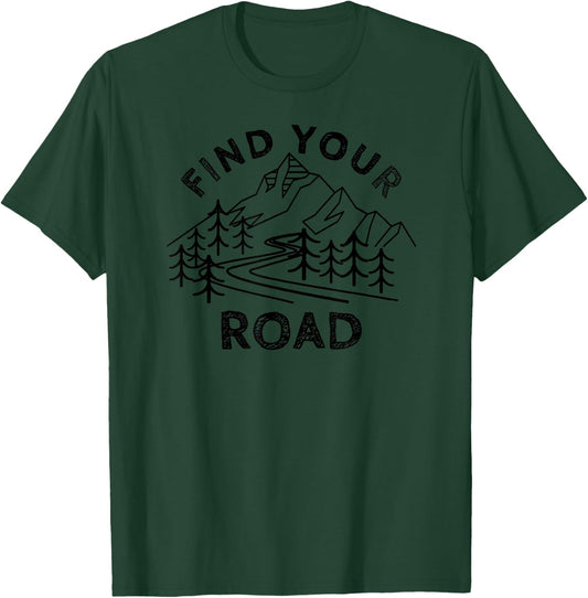 Find Your Road Camping Hiking Trail Running T-Shirt - T-Shirt | Forest
