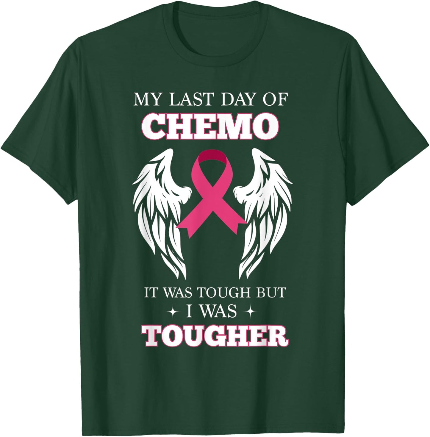 My Last Day Of Chemo Was Tough Breast Cancer T-Shirt - T-Shirt | Forest