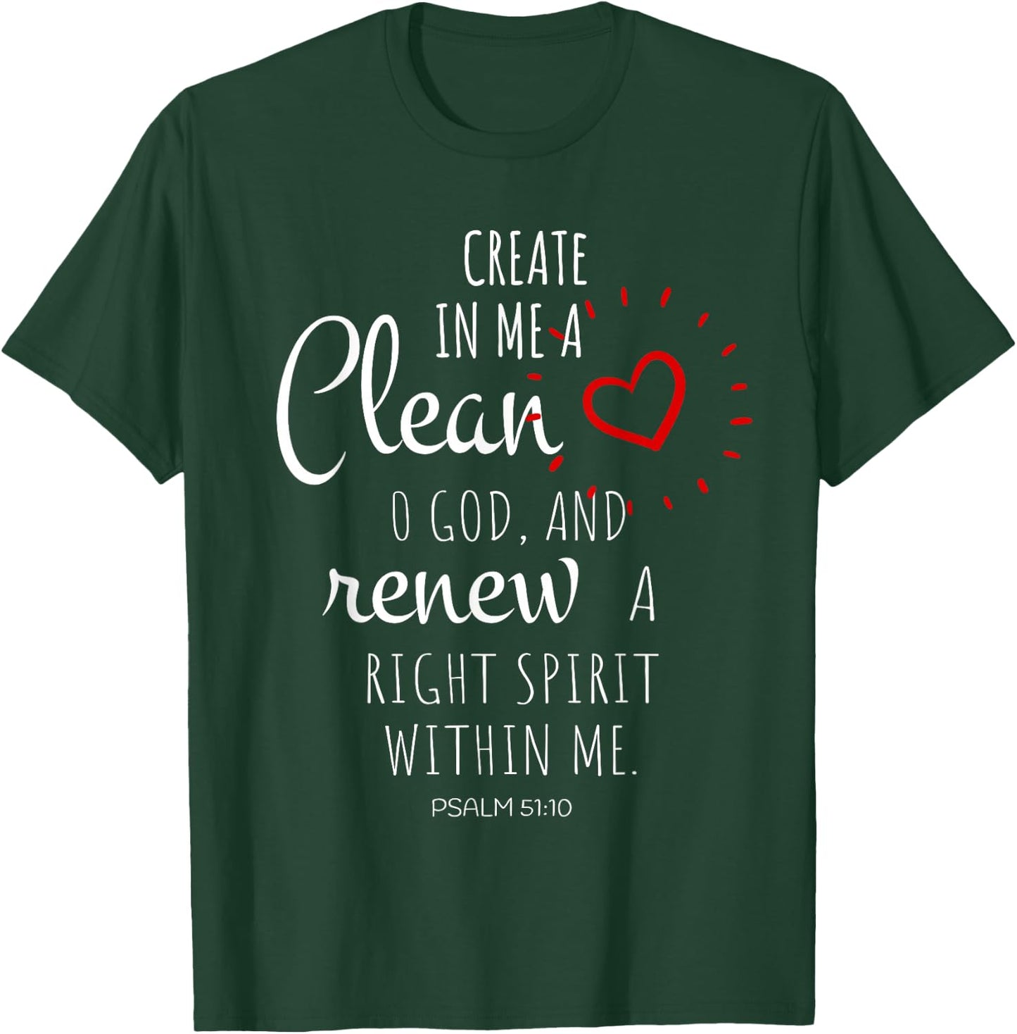 Create In Me A Clean Heart O God And Renew A Right Spirit T-Shirt - T-Shirt | Forest