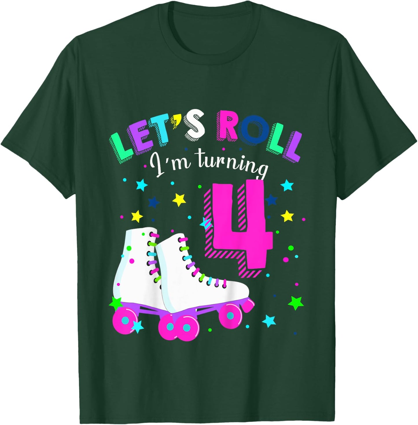 Let's Roll I'm Turning 4 Roller Skates Rolling into 4 years T-Shirt - T-Shirt | Forest