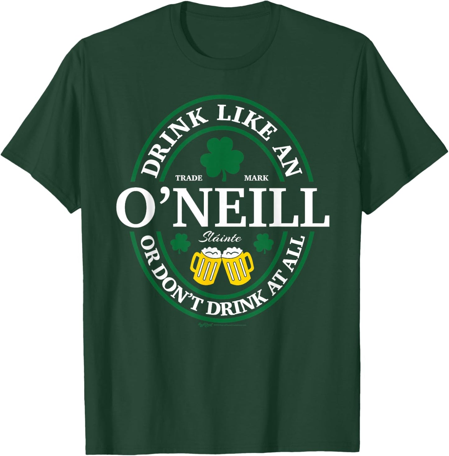 Drink Like An O'Neill Shamrock St Patricks Day T-Shirt - T-Shirt | Forest