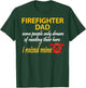 My Son Is A Firefighter Shirt Firefighter Dad Shirt T-Shirt - T-Shirt | Forest