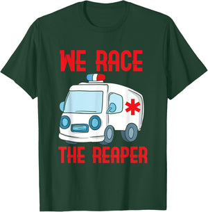 We race the Reaper, Gifts for Paramedic EMT EMS T-Shirt - T-Shirt | Forest