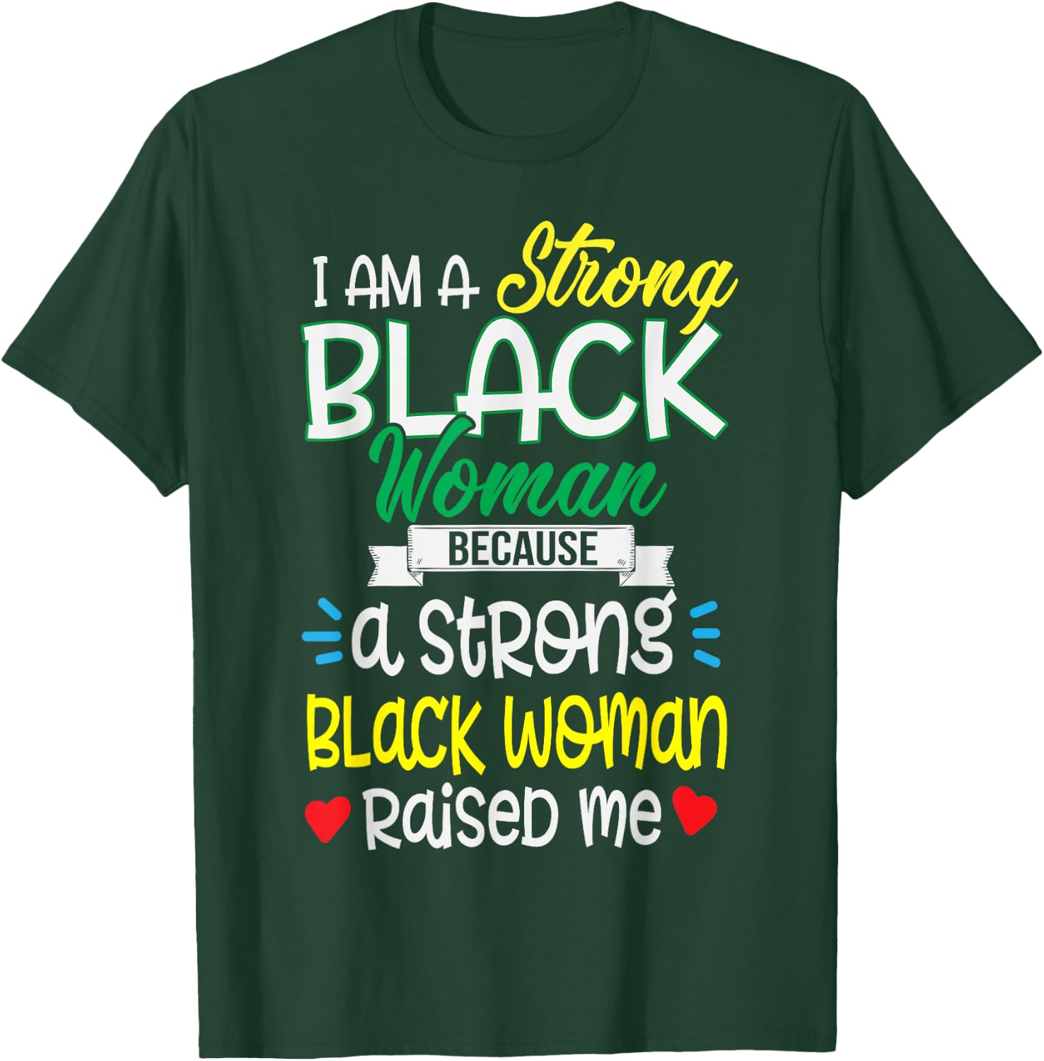 Strong Black Woman Raised Me Girl Melanin Christmas Gift T-Shirt - T-Shirt | Forest