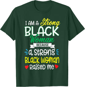 Strong Black Woman Raised Me Girl Melanin Christmas Gift T-Shirt - T-Shirt | Forest