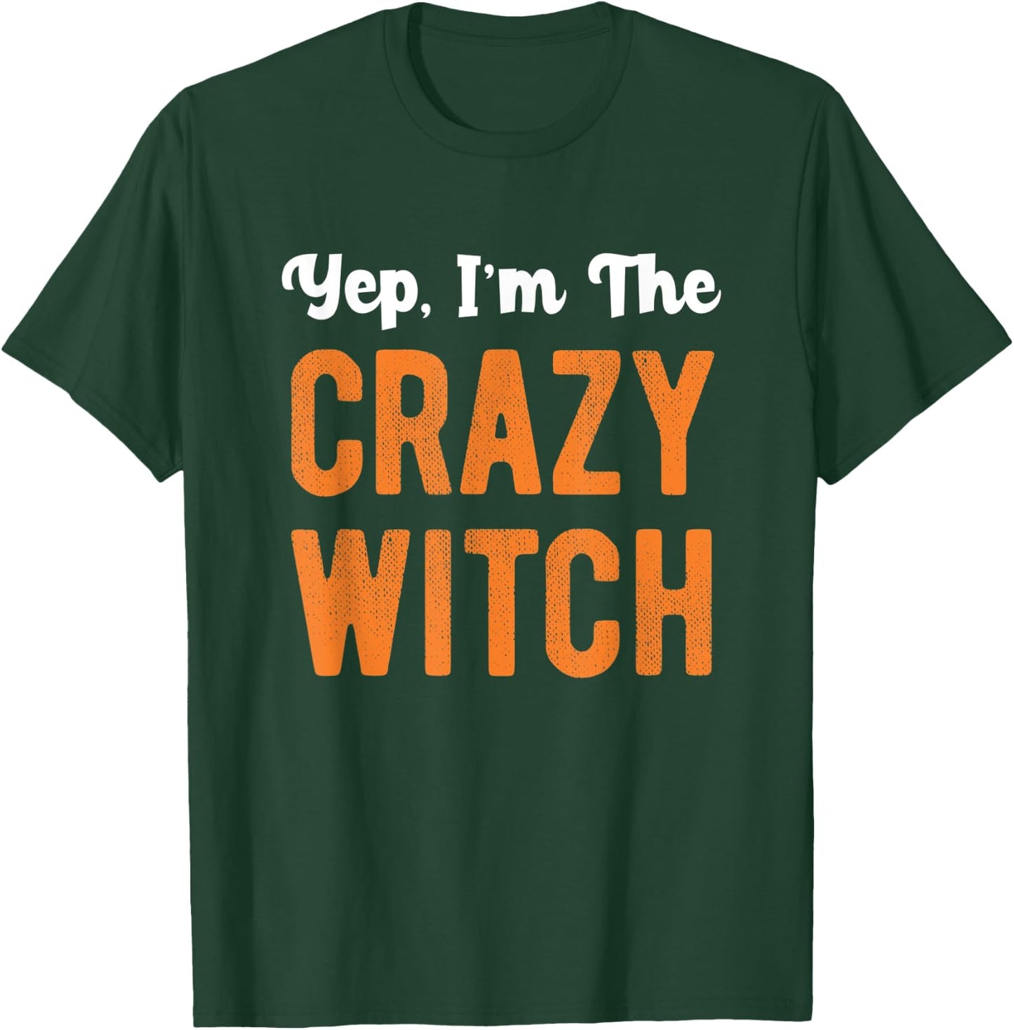 Yep I'm The Crazy Witch Matching Couple Halloween Costume T-Shirt - T-Shirt | Forest