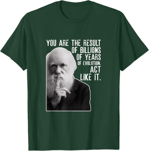 Charles Darwin Portrait With His Funny Quote About Evolution T-Shirt - T-Shirt | Forest