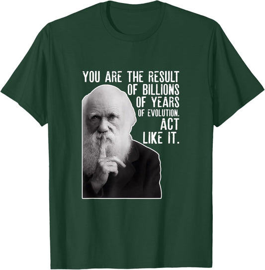 Charles Darwin Portrait With His Funny Quote About Evolution T-Shirt - T-Shirt | Forest