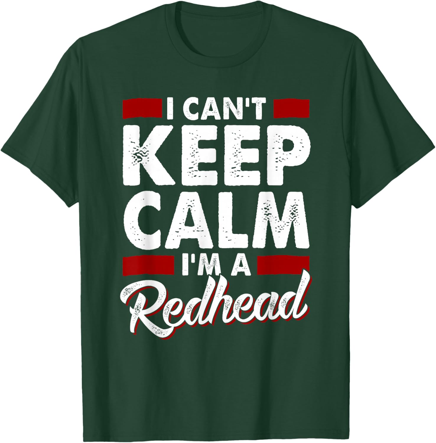 I Can't Keep Calm I'm a Redhead Proud Ginger T-Shirt - T-Shirt | Forest