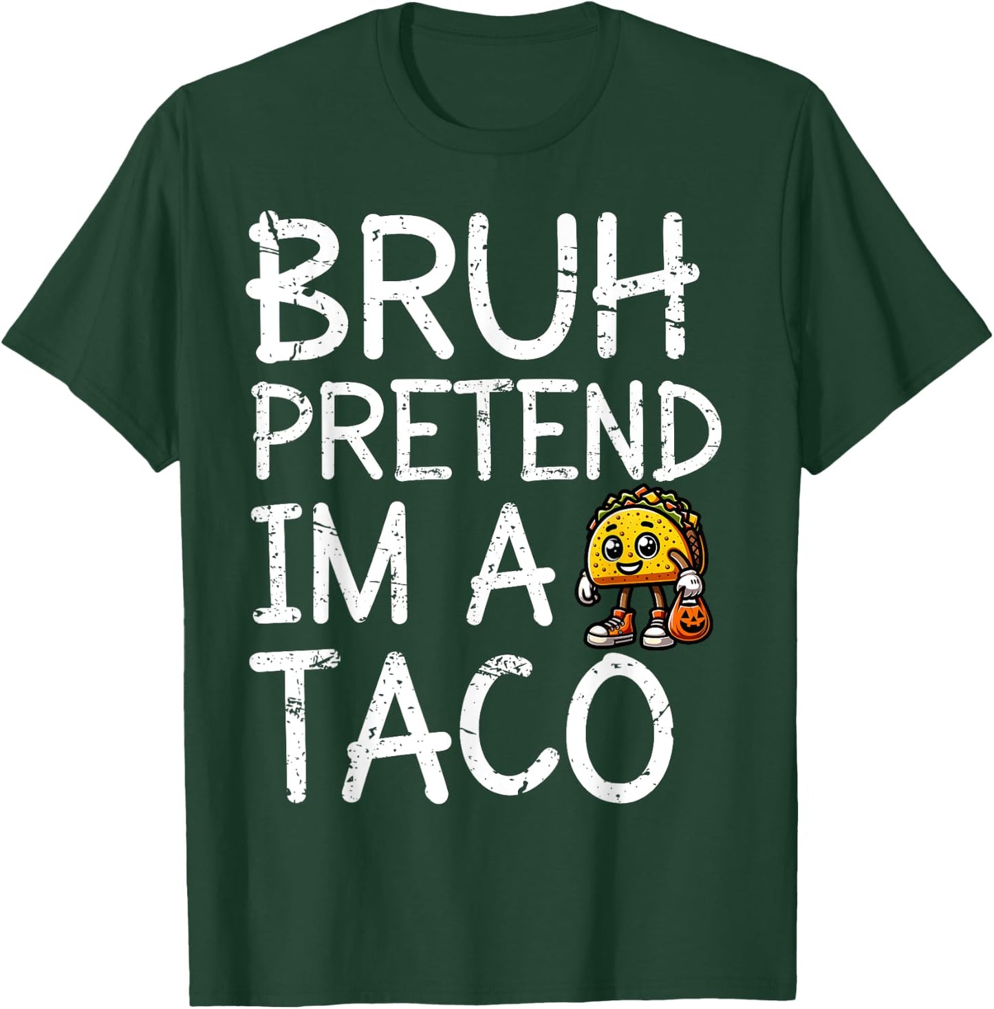 Bruh Pretend I'm A Taco Lazy Halloween Costume Last Minute T-Shirt - T-Shirt | Forest