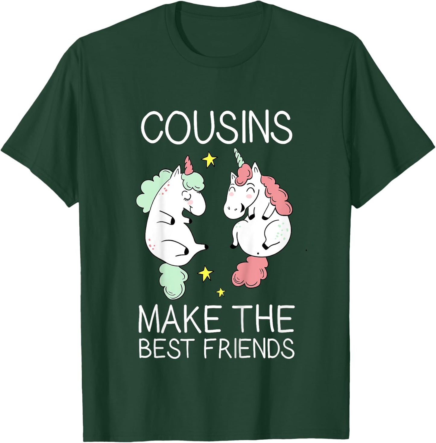 Cousins Make the Best Friends Unicorn Gift Design T-Shirt - T-Shirt | Forest