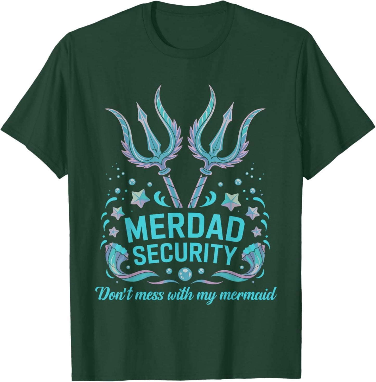 Merdad Mermaid Daddy Father's Day Mermaid Security T-Shirt - T-Shirt | Forest