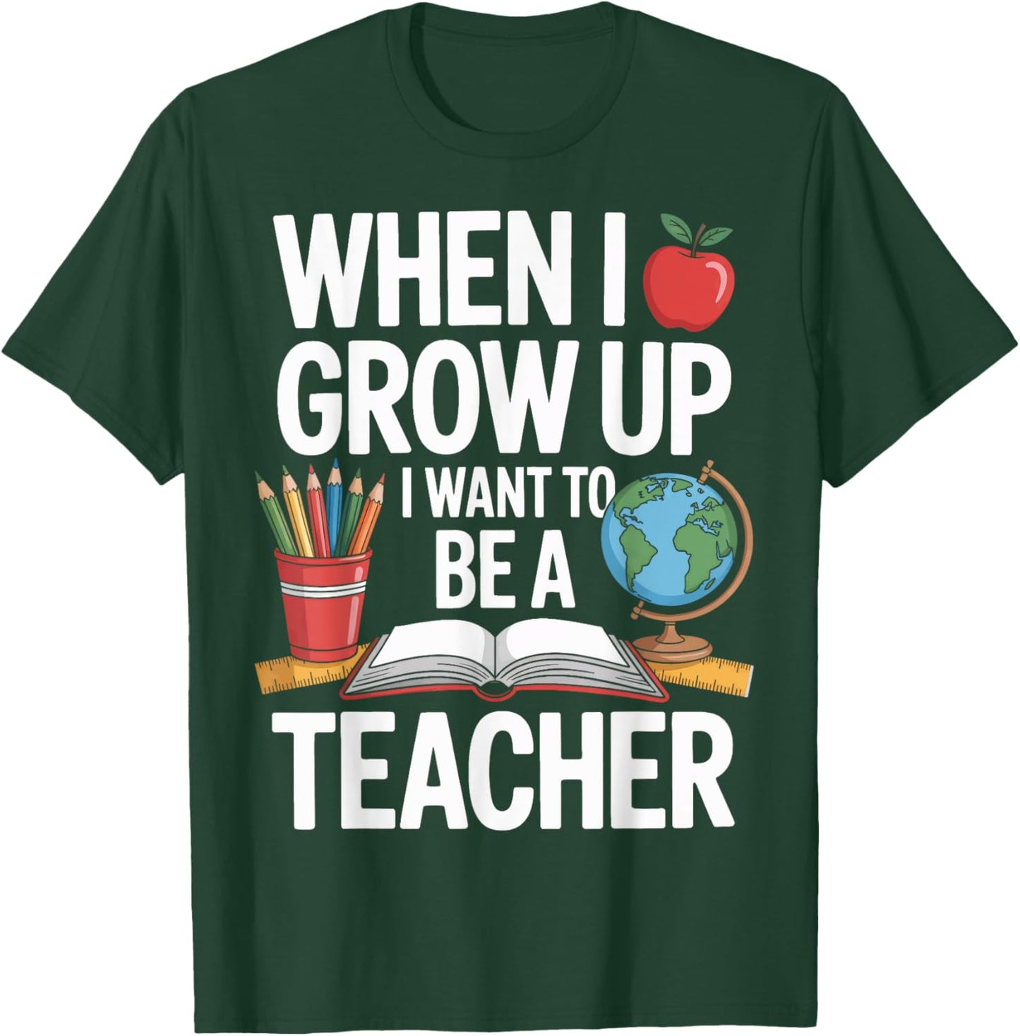 When I Grow Up I Want To Be A Teacher For School Kids T-Shirt - T-Shirt | Forest
