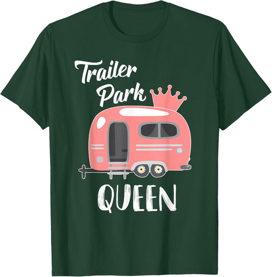 Trailer Park Queen, Funny Girl RV Camping T Shirt T-Shirt - T-Shirt | Forest