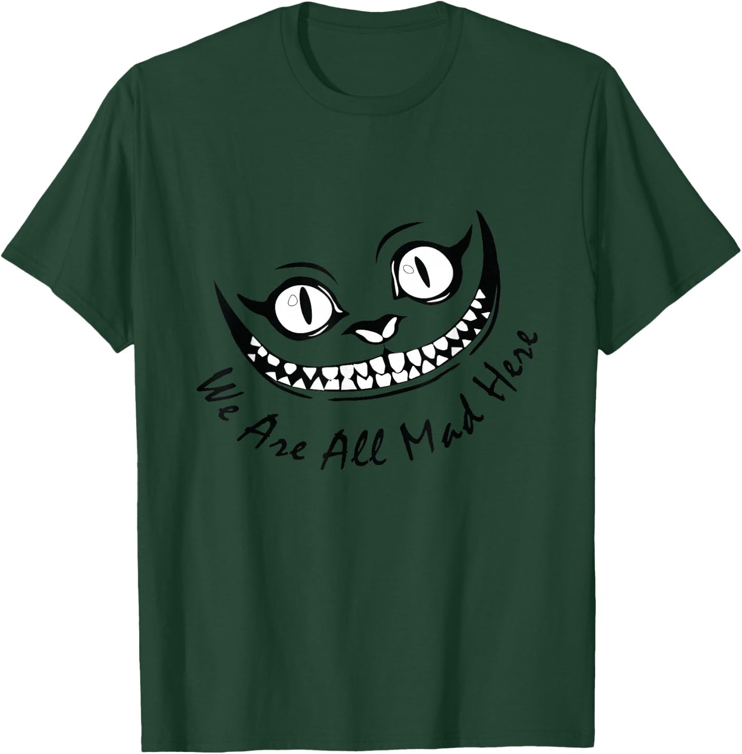 Cheshire Cat Grinning We're All Mad Here Wonderland Funny T-Shirt - T-Shirt | Forest