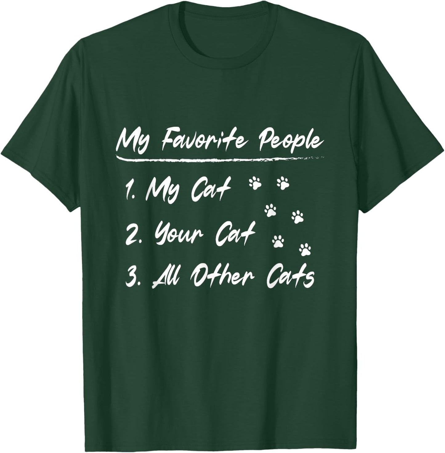 My Favorite People My Cat Your Cat All Other Cats T-Shirt - T-Shirt | Forest