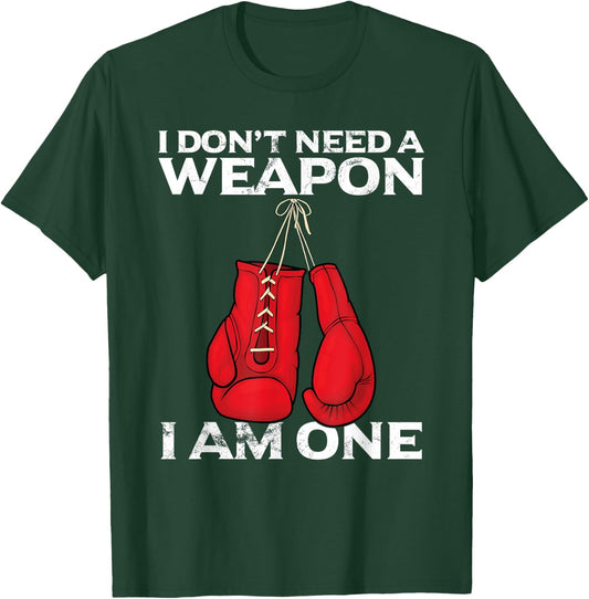 Boxing Gloves I Don't Need A Weapon Combat Boxer T-Shirt - T-Shirt | Forest