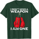 Boxing Gloves I Don't Need A Weapon Combat Boxer T-Shirt - T-Shirt | Forest