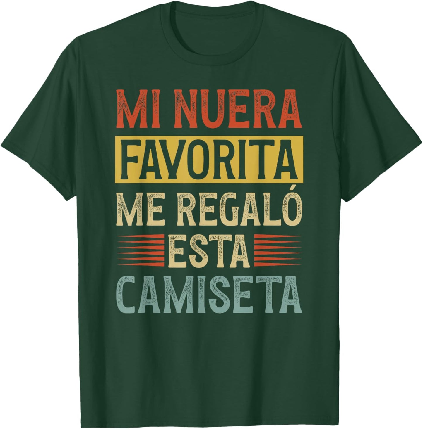 Mi Nuera Favorita Suegro Spanish Father In Law Appreciation T-Shirt - T-Shirt | Forest