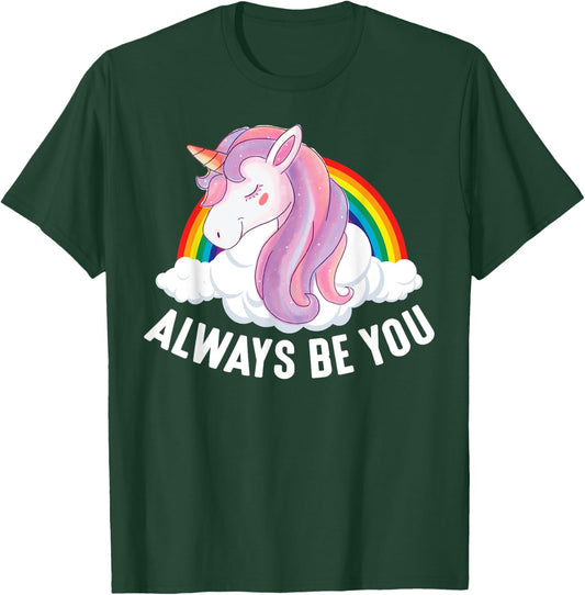 Cute Always Be You Unicorn Apparel T-Shirt - T-Shirt | Forest