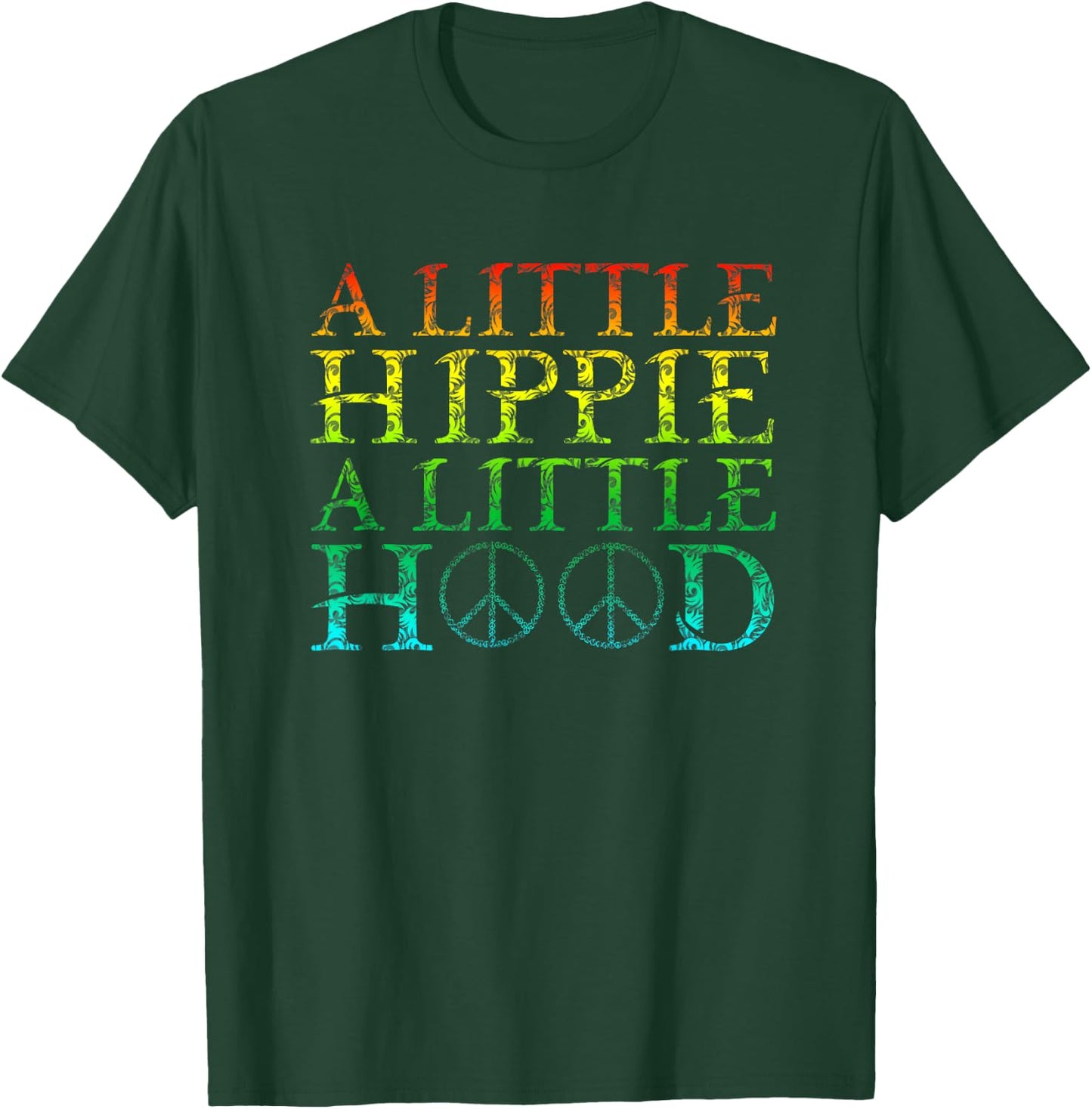 A Little Hippie A Little Hood T-Shirt - T-Shirt | Forest