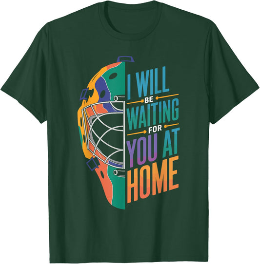 I Will Be Waiting for You at Home Softball Catcher T-Shirt - T-Shirt | Forest