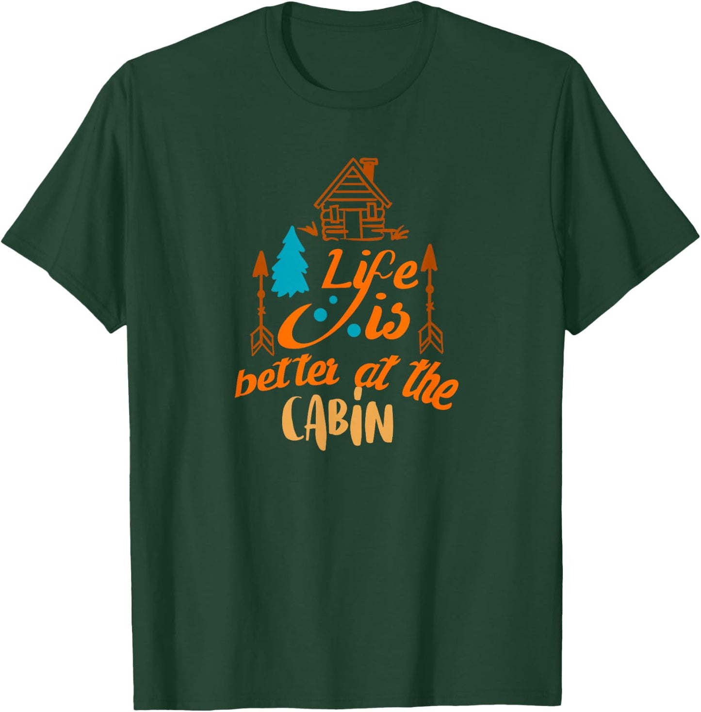Life is better at the cabin t shirt T-Shirt - T-Shirt | Forest