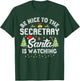 Be Nice To The Secretary Santa Is Watching Christmas Party T-Shirt - T-Shirt | Forest